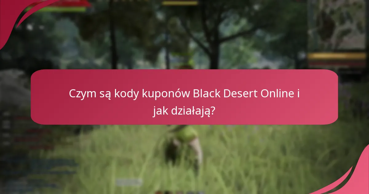 Jak kody kuponów wzbogacają doświadczenie rozgrywki w Black Desert Online?