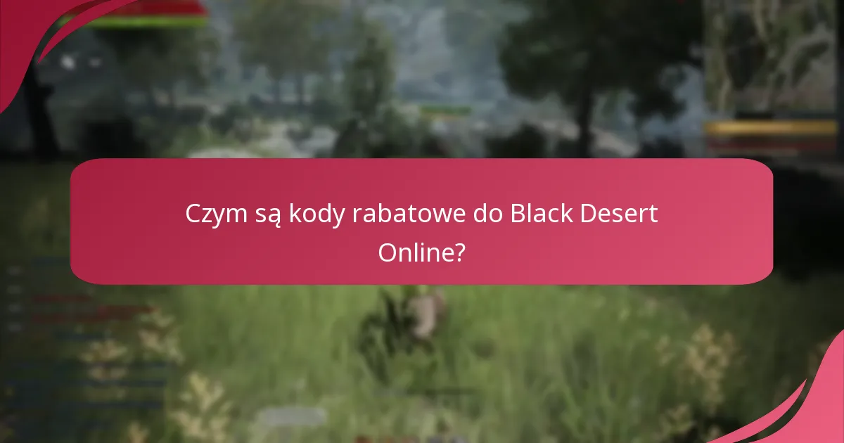 Jak mogę używać kodów rabatowych do Black Desert Online?