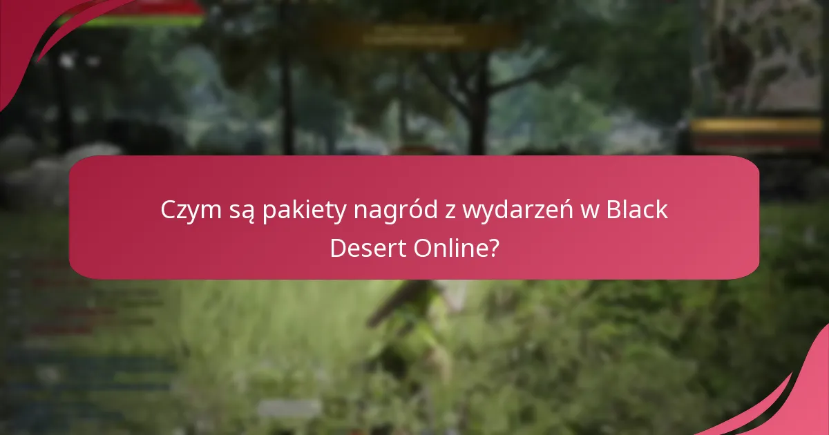 Jak mogę śledzić pakiety nagród z wydarzeń w Black Desert Online?