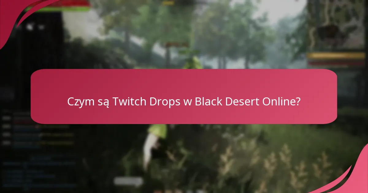 Jakie nagrody przedmiotowe mogą zdobyć gracze z Twitch Drops?