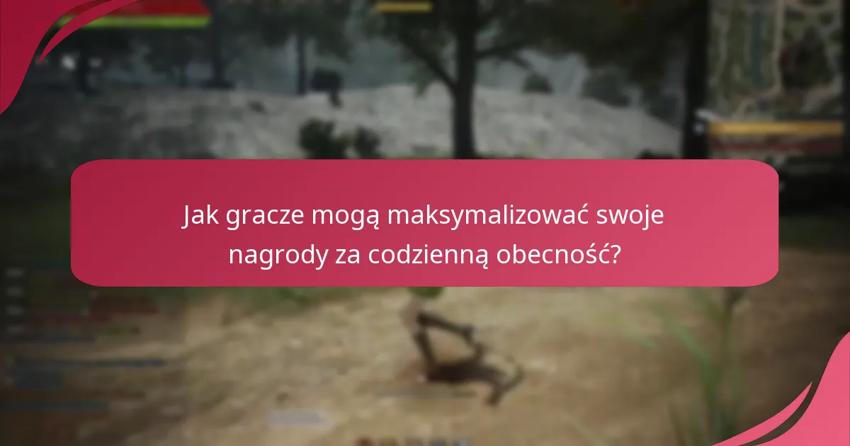Jakie są doświadczenia graczy z nagrodami za codzienną obecność?