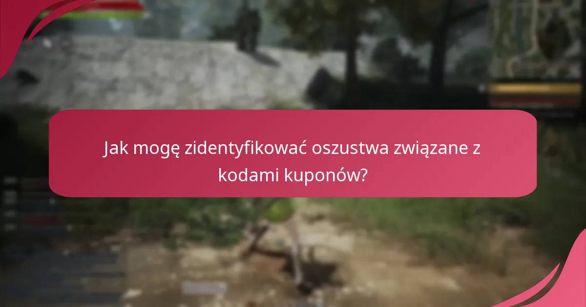 Jakie środki bezpieczeństwa powinienem rozważyć podczas korzystania z kodów kuponów?