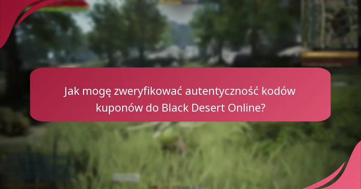 Jak wiarygodne są źródła kodów kuponów do Black Desert Online?