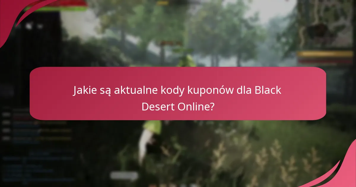 Jak kody kuponów Black Desert Online wypadają w porównaniu do innych gier?