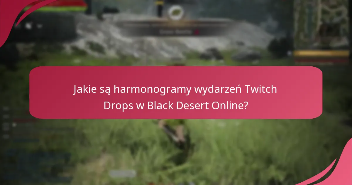 Jak gracze mogą wziąć udział w Twitch Drops w Black Desert Online?