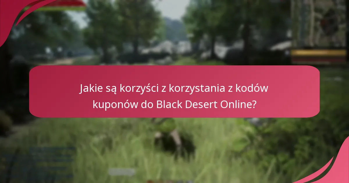 Jakie zasoby dostarczają ważne kody kuponów do Black Desert Online?